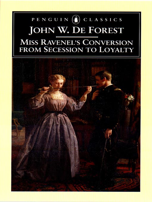 Title details for Miss Ravenel's Conversion from Secessions to Loyalty by John W. De Forest - Available